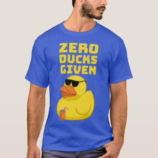 Zero Ducks Given Funny Duck Shirt for Pun lovers