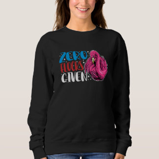 Zero Flocks Given  Animal  Flamingo For Men Women  Sweatshirt