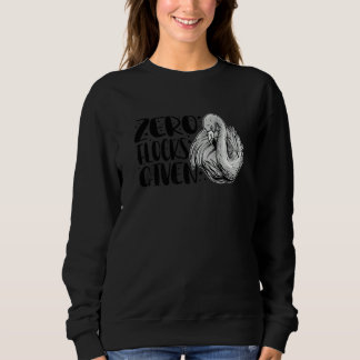 Zero Flocks Given  Animal  Flamingo For Men Women  Sweatshirt