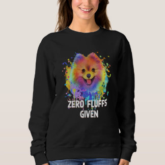 Zero Fluffs Given Pomeranian Pom Pom Humor Dog 1 Sweatshirt