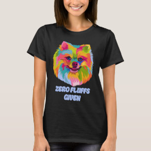 Zero Fluffs Given Pomeranian Pom Pom Humor Dog T-Shirt