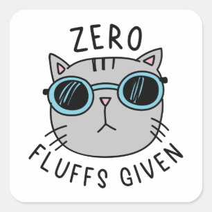 Zero Fluffs Given Square Sticker