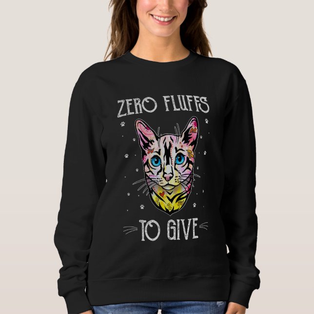 Zero Fluffs to Give Cat  Cat Mom Kitten Cat Dad  3 Sweatshirt (Front)