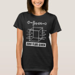 Zero-Flux-Given Joke Science Physics Nerds T-Shirt<br><div class="desc">Zero-Flux-Given Joke Science Physics Nerds</div>