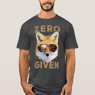 Zero Fo Given shirtFunny Pun[Premium]  T-Shirt