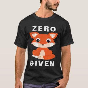 Zero Fox Given Fox Pun T-Shirt