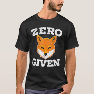 Zero Fox Given Fox Vixen Animal Pun T-Shirt