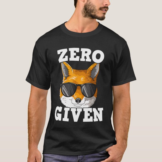 Zero Fox Given Fox With Glasses Fox Pun T-Shirt (Front)