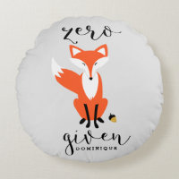 Zero Fox Given Funny Pun Personalised Round Pillow