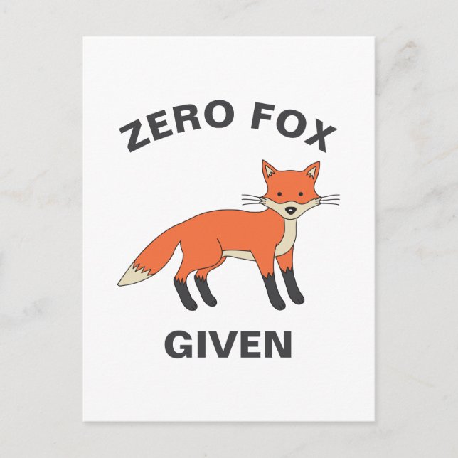 Zero Fox Given Funny Sarcasm Wild Animals Pun Postcard (Front)