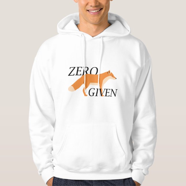 Zero Fox Given Hoodie (Front)