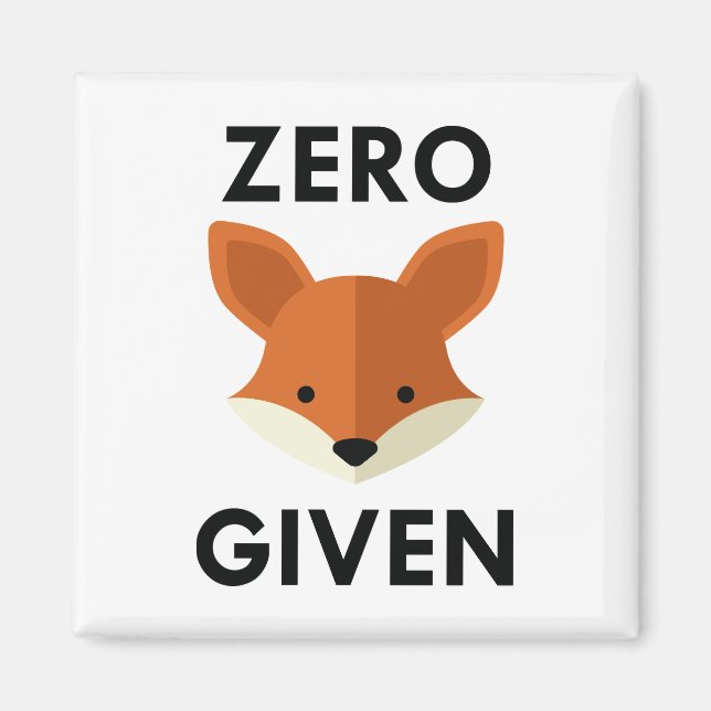 Zero Fox Given Magnet (Front)