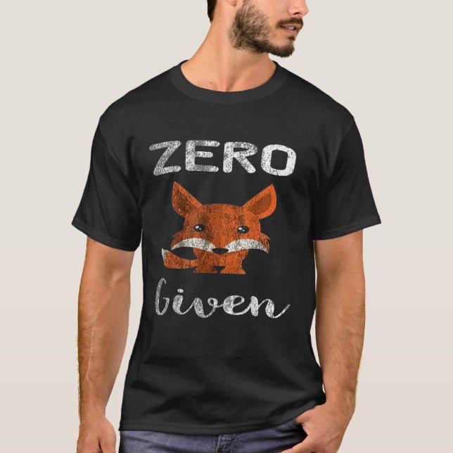 Zero Fox Given Sarcastic Distressed T-Shirt (Front)