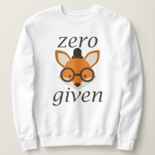 Zero Fox Given Sweatshirt