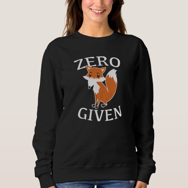 Zero Fox Given Sweatshirt (Front)