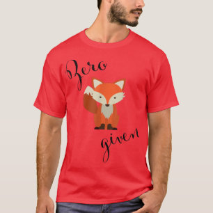 Zero Fox Given T-Shirt