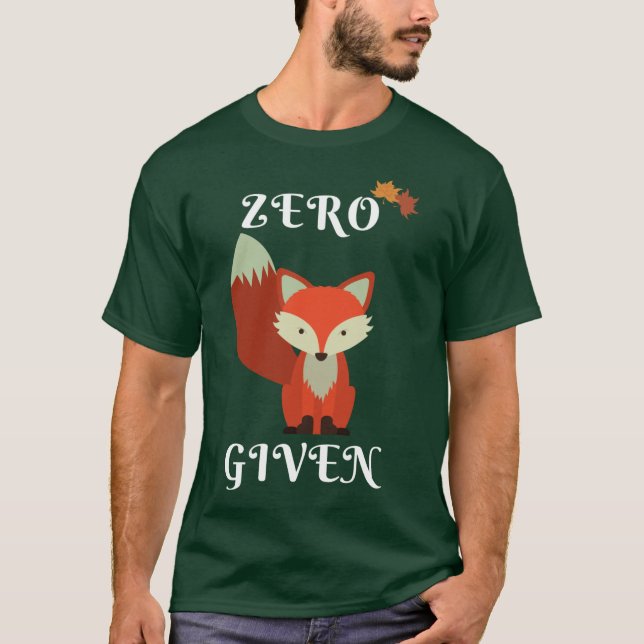 Zero Fox Given T-Shirt (Front)