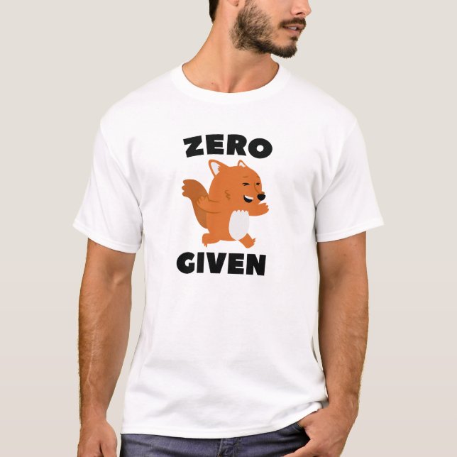 Zero Fox Given T-Shirt (Front)