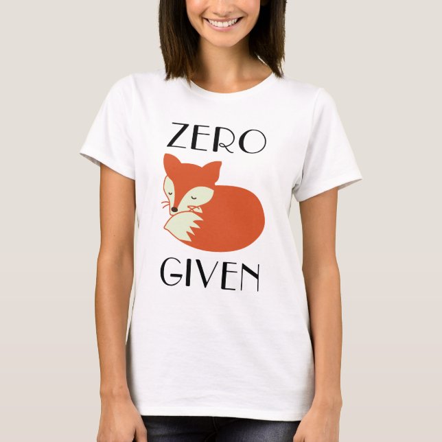 Zero Fox Given T-Shirt (Front)