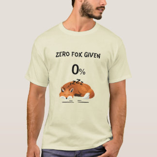 Zero Fox Given T-Shirt