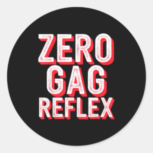 Zero Gag Reflex, Meme Funny Bachelorette Party Classic Round Sticker