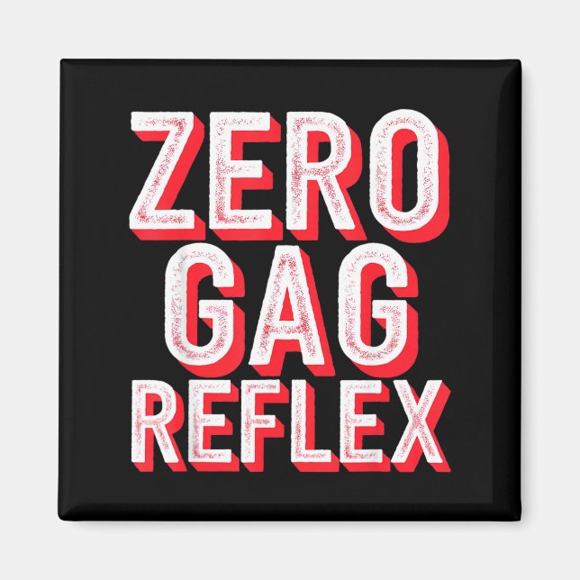 Zero Gag Reflex, Meme Funny Bachelorette Party  Magnet (Front)