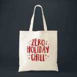 Zero holiday chill funny festive red Christmas Tote Bag<br><div class="desc">Are you ready for Christmas before everyone else? Do you decorate and listen to Christmas music with no shame? Are you unapologetically festive? This, friend, is your bag. A witty and clever "zero holiday chill" saying in playful type is surrounded by red faux glitter stars or snowflakes. Break this out...</div>