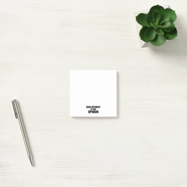 Zero Interest In Your Opinion Post-it Notes (Office)