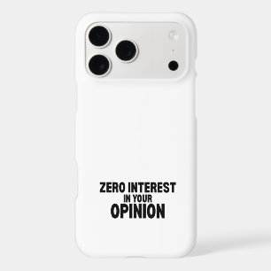 Zero Interest In Your Opinion Tough