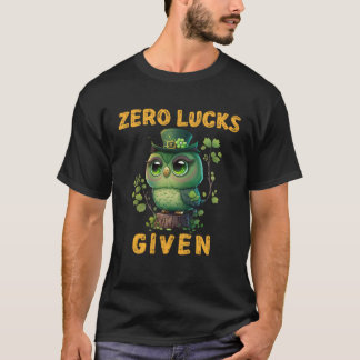 Zero Lucks Given Cute Owl St Patricks Day Party W T-Shirt