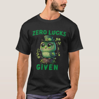 Zero Lucks Given Cute Owl St Patricks Day Party W T-Shirt