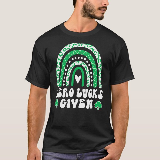 Zero Lucks Given Funny Irish St Patrick S Day T-Shirt (Front)