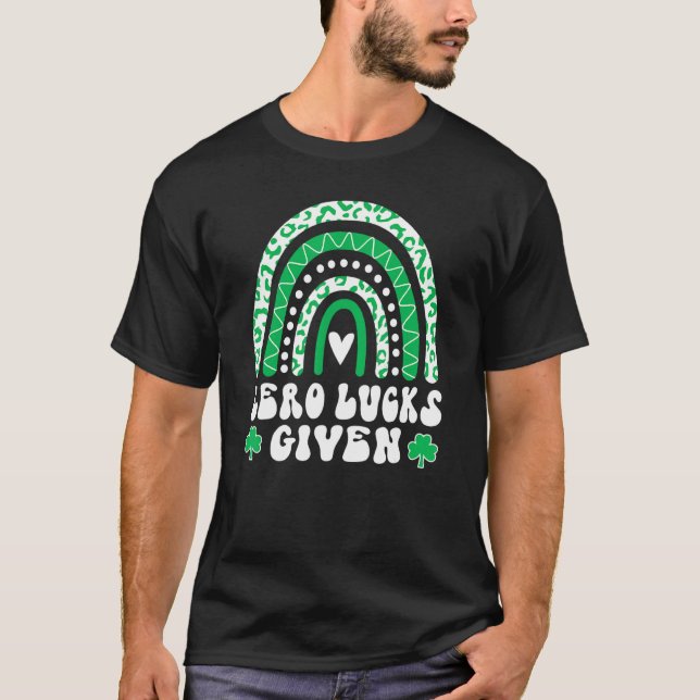 Zero Lucks Given Funny Irish St Patrick's Day T-Shirt (Front)