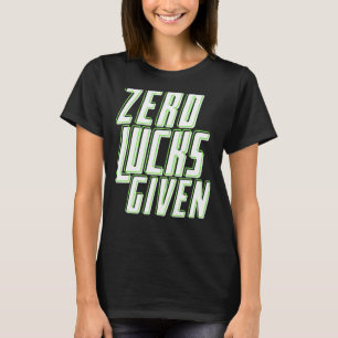 Zero Lucks Given Funny Irish St Patrick's Day T-Shirt