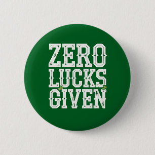 Zero Lucks Given Funny St Patrick's Day Irish 6 Cm Round Badge