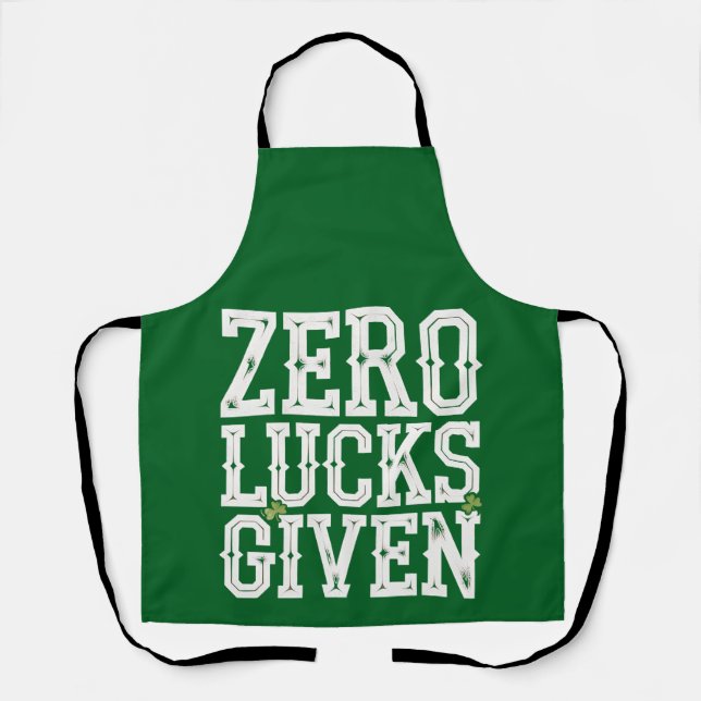 Zero Lucks Given Funny St Patrick's Day Irish Apron (Front)