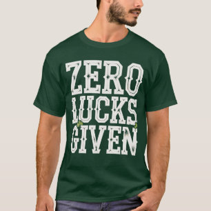 Zero Lucks Given Funny St Patrick's Day Irish T-Shirt