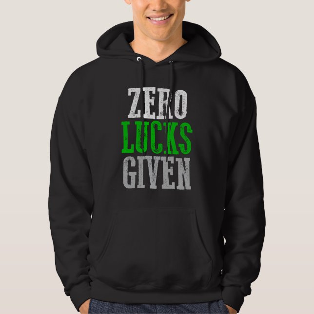 ZERO LUCKS GIVEN  Graphic Hoodie (Front)