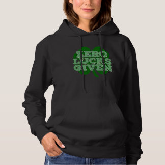 Zero Lucks Given Irish Shamrock St Patricks Day Hoodie