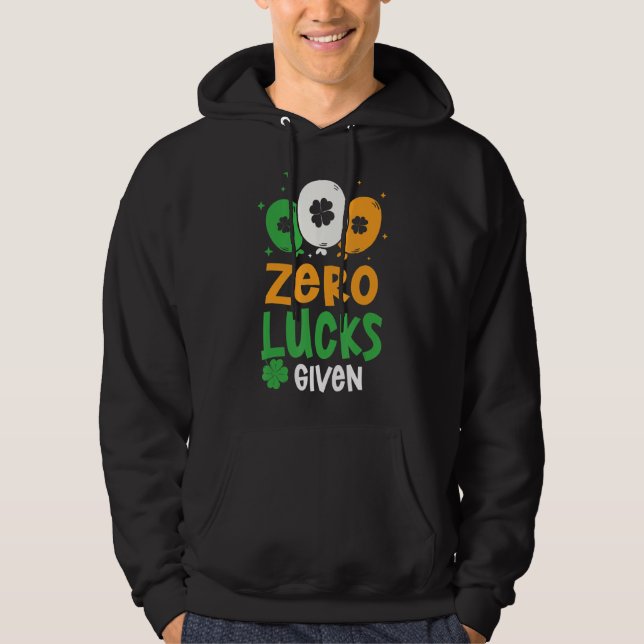 Zero Lucks Given Party St. Patrick's Day Humour Hoodie (Front)
