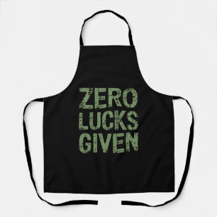 Zero Lucks Given St Paddy's Day Hilarious Patricks Apron