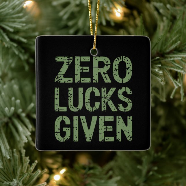 Zero Lucks Given St Paddy's Day Hilarious Patricks Ceramic Ornament (Tree)