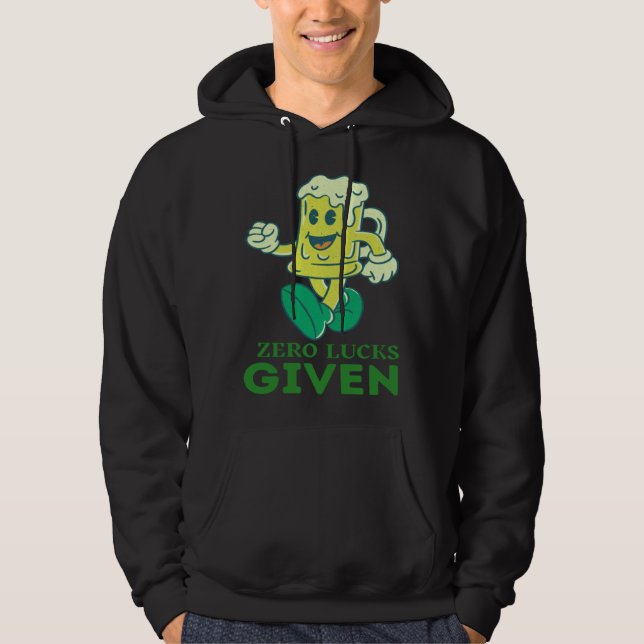 Zero Lucks Given  St Patrick s Day St Paddys Day   Hoodie (Front)
