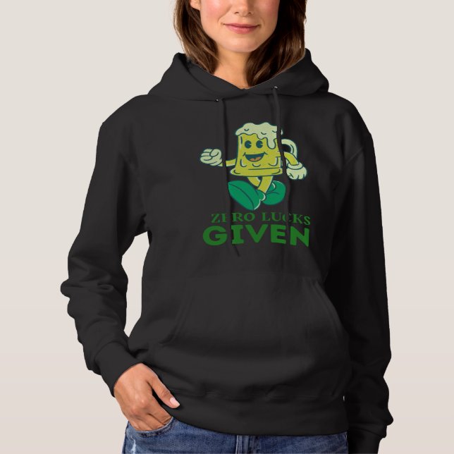 Zero Lucks Given  St Patrick s Day St Paddys Day   Hoodie (Front)