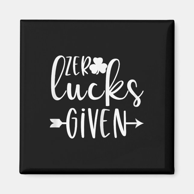 Zero Lucks Given St Patricks Day Funny For Teen Gi Magnet (Front)