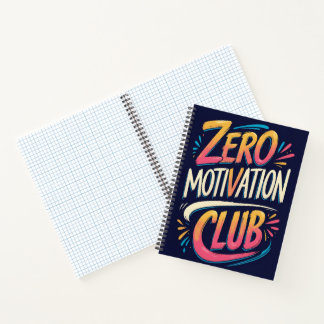 Zero Motivation Club Notebook
