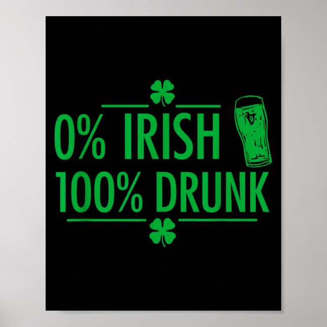 Zero percent irish hundred percent funny quote  poster (Front)