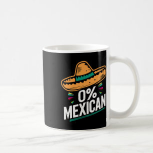 Zero Percent Mexican Funny Fiesta Cinco De Mayo  Coffee Mug
