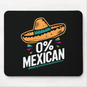 Zero Percent Mexican Funny Fiesta Cinco De Mayo Mouse Pad