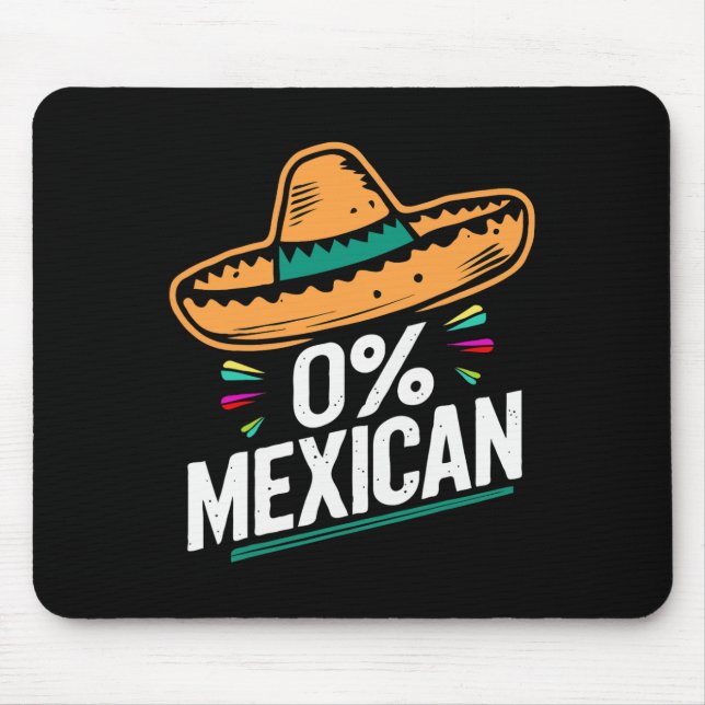 Zero Percent Mexican Funny Fiesta Cinco De Mayo  Mouse Pad (Front)